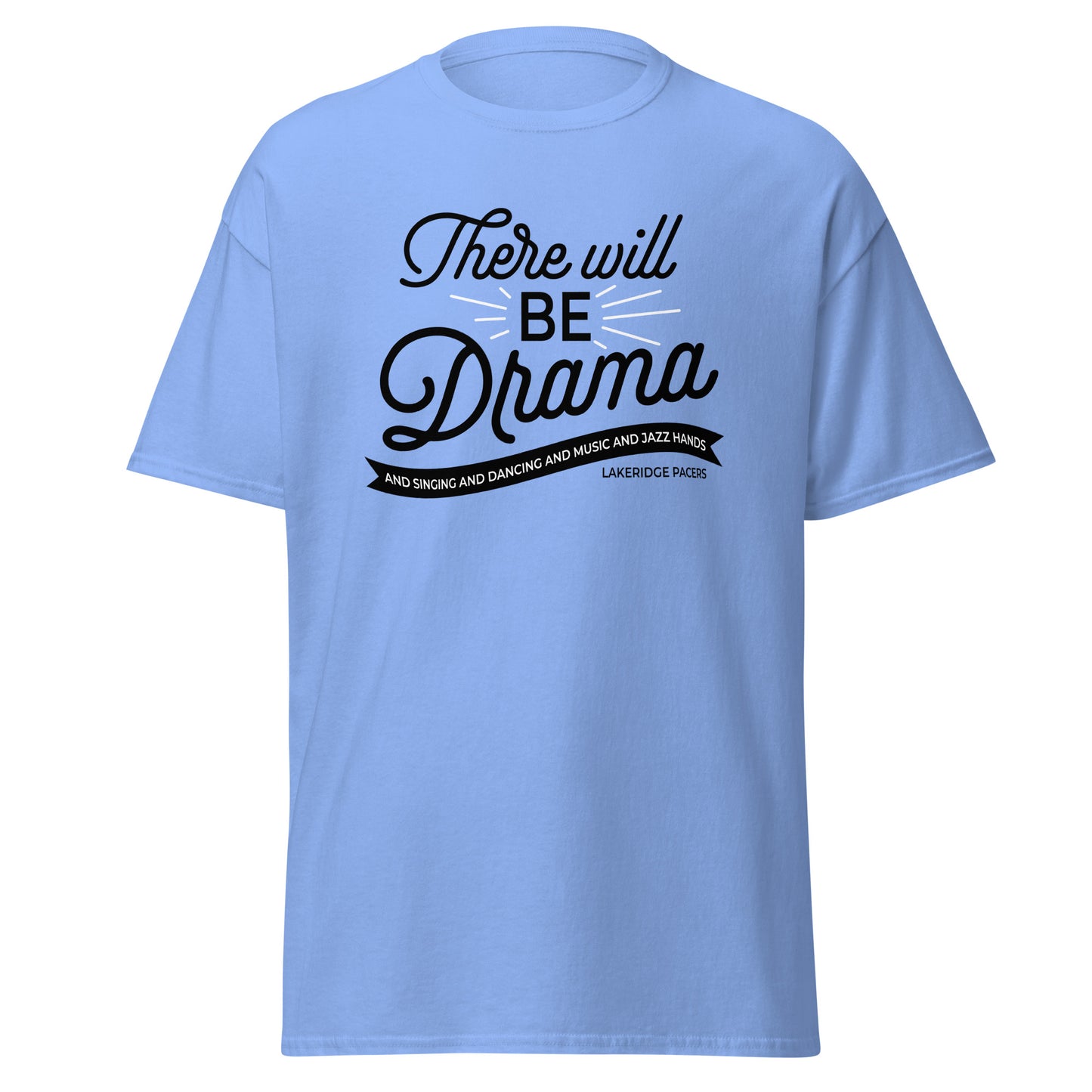 THERE WILL BE DRAMA Tee